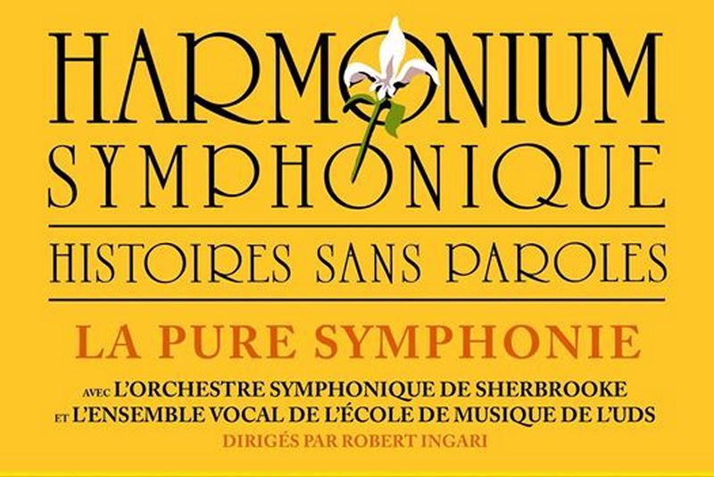 Harmonium symphonique — Histoires sans paroles: un concert de grande envergure  présenté à Sherbrooke